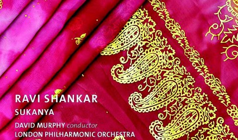 Ravi Shankar: Sukanya. Vokal- und Instrumentalsolisten, BBC Singers, London Philharmonic Orchestra, David Murphy. LPO (2 CDs)