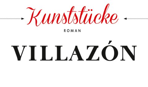 Rolando Villazón: Kunststücke. Roman. Rowohlt, Reinbek 2014, 272 S., € 19,95, ISBN 978-3-498-07065-6