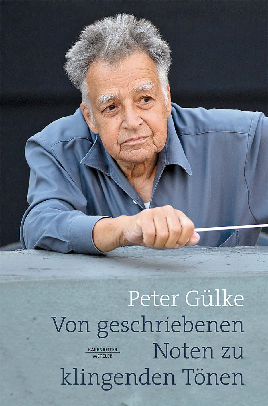 Peter Gülke: Von geschriebenen Noten zu klingenden Tönen, Bärenreiter/Metzler Peter Gülke: Von geschriebenen Noten zu klingenden Tönen, Bärenreiter/Metzler
