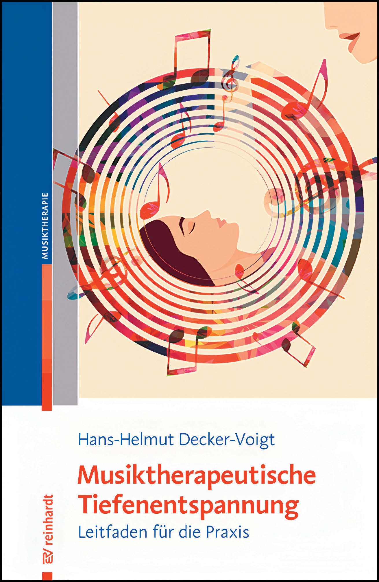 Hans-Helmut Decker-Voigt: Musiktherapeutische Tiefenentspannung. Leitfaden für die Praxis, Ernst Reinhardt Verlag Hans-Helmut Decker-Voigt: Musiktherapeutische Tiefenentspannung. Leitfaden für die Praxis, Ernst Reinhardt Verlag