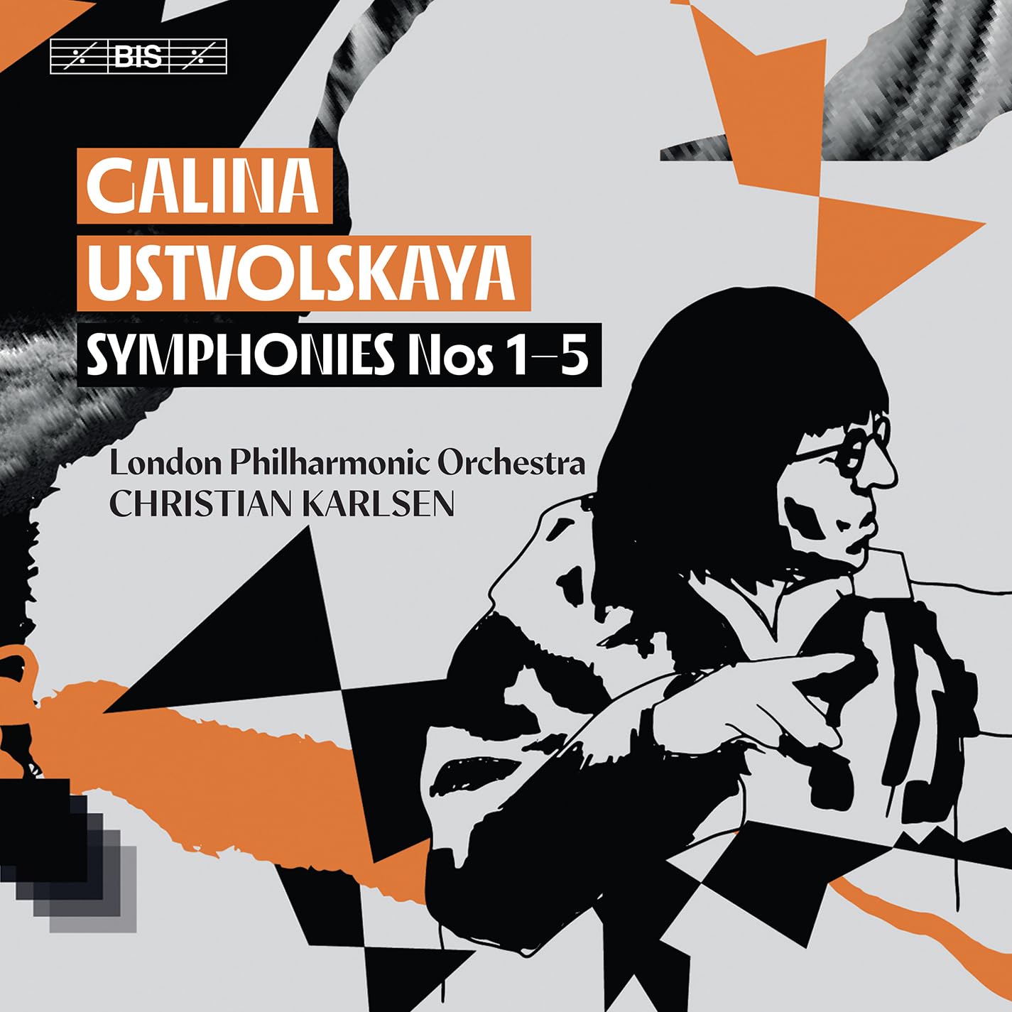 Galina Ustvolskaja: Sinfonie Nr. 1–5; Solisten, London Philharmonic Orchestra, Christian Karlsen. BIS Records Galina Ustvolskaja: Sinfonie Nr. 1–5; Solisten, London Philharmonic Orchestra, Christian Karlsen. BIS Records