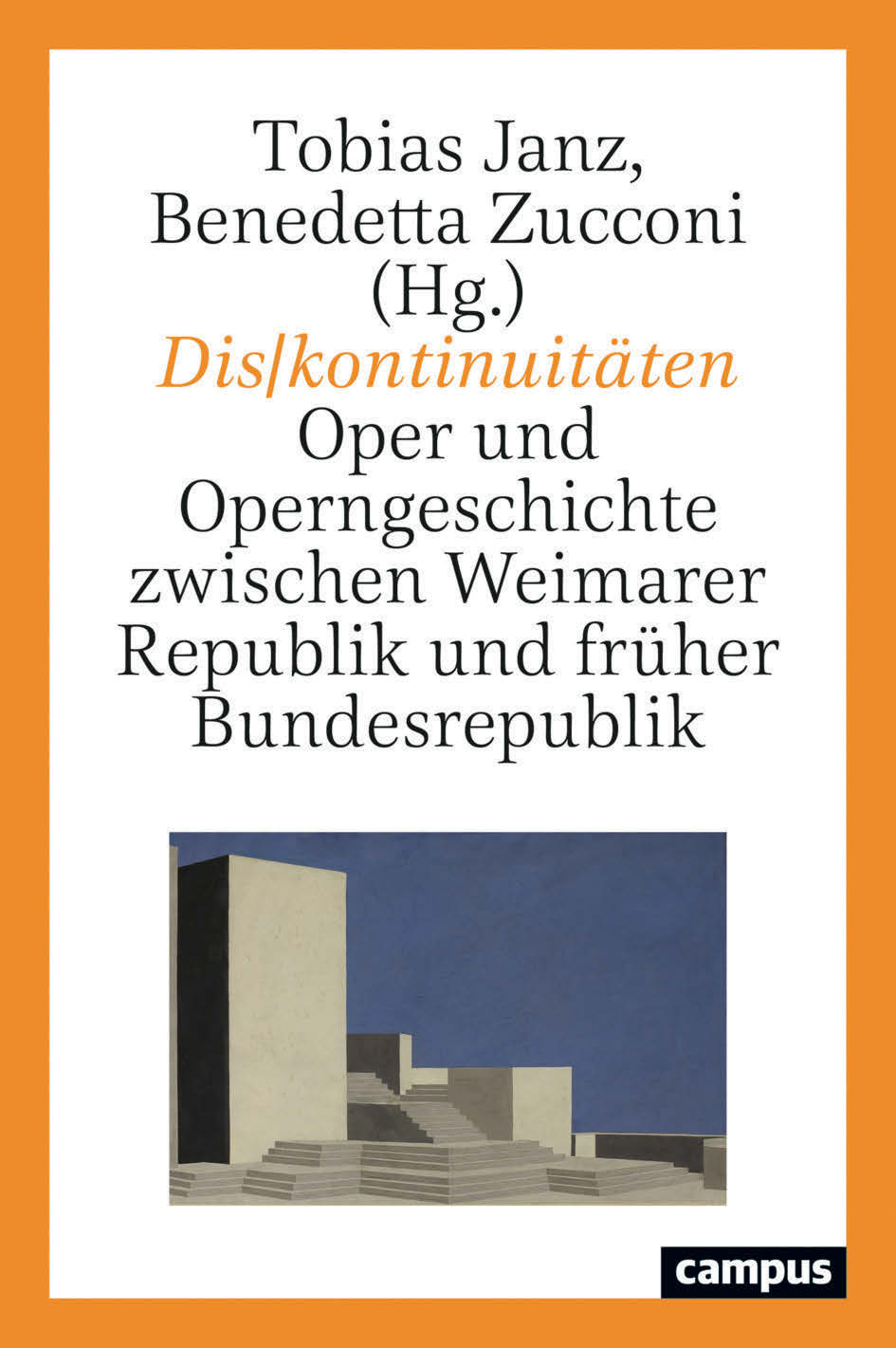 Dis|kontinuitäten. Oper und Operngeschichte zwischen Weimarer Republik und früher Bundesrepublik, hrsg. von Tobias Janz/Benedetta Zucconi, Campus Verlag, Weinheim 2025, 346 S., Abb., Notenbsp., € 45,00, ISBN 978-3-593-51879-4