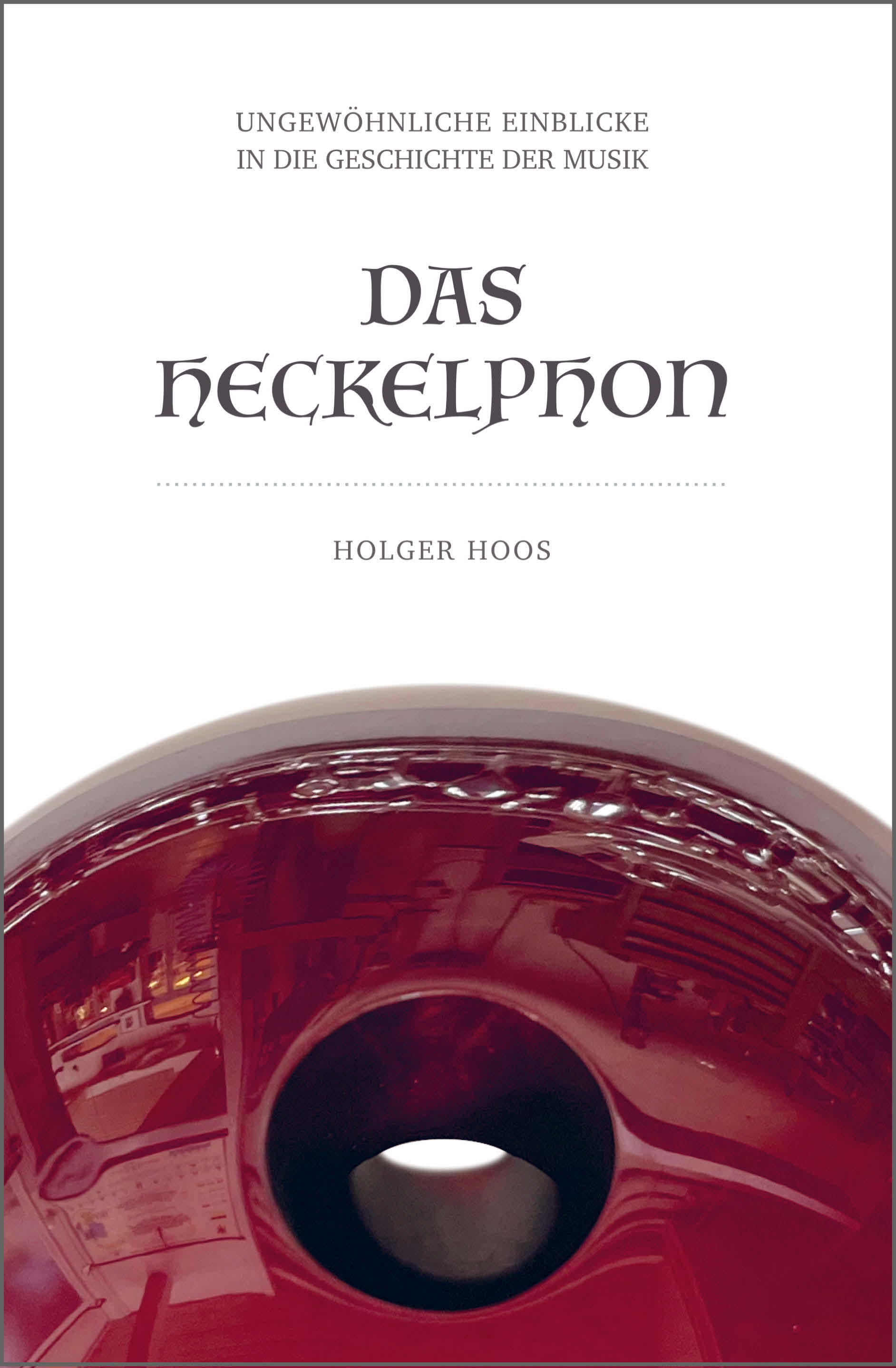 Holger Hoos: Das Heckelphon. Ungewöhnliche Einblicke in die Geschichte der Musik, Edition Tres Mundi, Aachen 2024, 437 S., Abb., € 42,50, ISBN 978-9-4037354-9-8