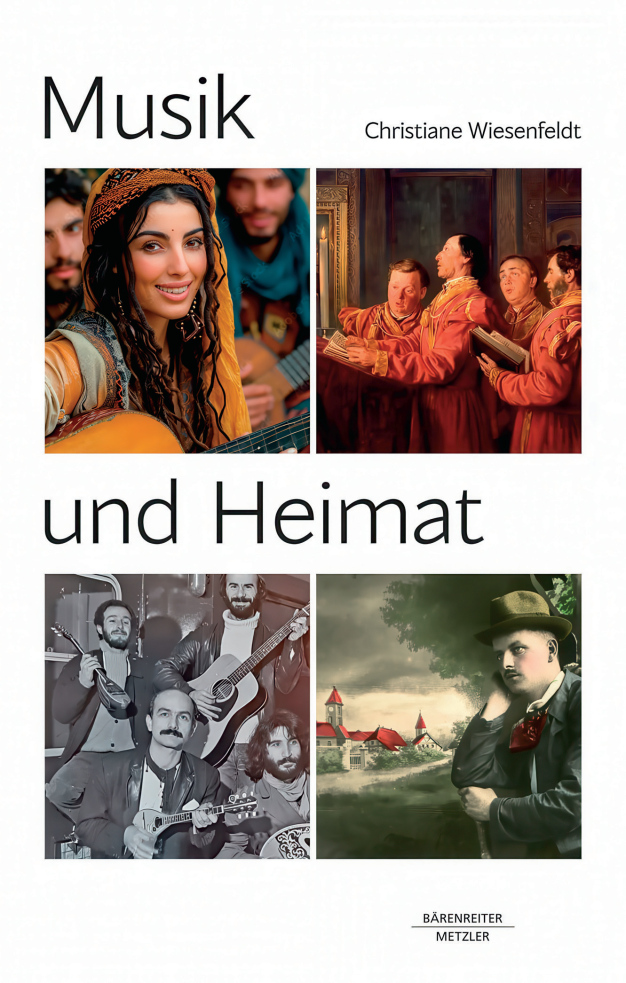 Christiane Wiesenfeldt: Musik und Heimat, B&auml;renreiter/Metzler, Kassel/Stuttgart 2025, 286&nbsp;S., Abb., Notenbsp., &euro;&nbsp;39,99, ISBN 978-3-7618-2658-4/978-3-662-70657-2