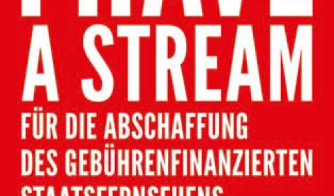 Berthold Seliger: „I Have a Stream“ Für die Abschaffung des gebührenfinanzierten Staatsfernsehens“, Edition Tiamat, Berlin 2015, 304 S., € 16,00, ISBN 978-3-89320-199-0