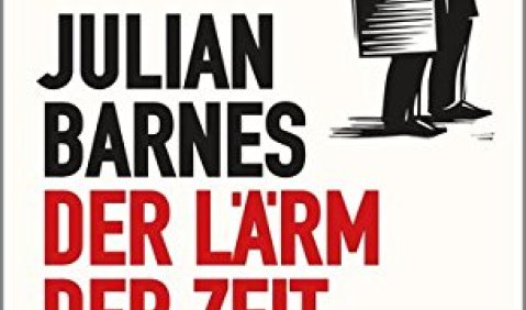 Julian Barnes: Der Lärm der Zeit. Roman, Kiepenheuer & Witsch, Köln 2017, 256 S., € 20,00, ISBN 978-3-462-04888-9