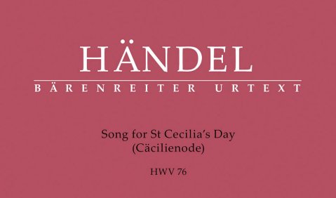 Georg Friedrich Händel: Song for St. Cecilia’s Day (HWV 76) für Solisten, Chor und Orchester. Hrsg. von Stephan Blaut. Bärenreiter Verlag BA 10722; ISMN 979-0-006-56771-3