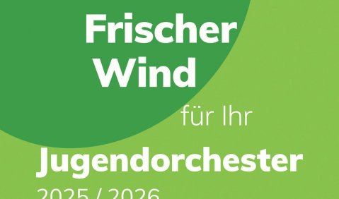 Grafik: "Frischer Wind für ihr Jugendorchester 2025/2026" mit zwei Grüntönen unterlegt.