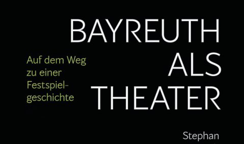 Stephan M&ouml;sch: Bayreuth als Theater. Auf dem Weg zu einer Festspielgeschichte, B&auml;renreiter/Metzler, Kassel/Berlin 2026, 674 S., Abb., &euro;&nbsp;49,99, ISBN 978-3-7618-2649-2 