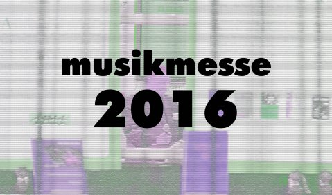 Musikmesse 2016 - Das Programm.