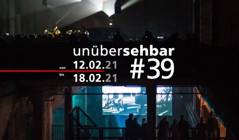 Unübersehbar #39 – nmz-Streaming-Empfehlungen vom 12.2. bis zum 18.2.2021