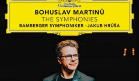 Bohuslav Martinůs Symphonik: Gesamteinspielung der Bamberger Symphoniker unter Jakub Hru&scaron;a