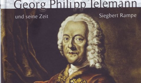 Siegbert Rampe: Georg Philipp Telemann und seine Zeit, Laaber Verlag, Laaber 2017, 569 S., Abb., € 44,80, ISBN 978-3-89007-839-7