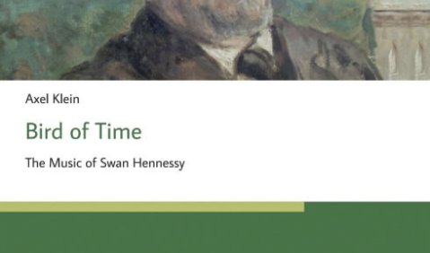 Axel Klein. Bird of Time. The Music of Swan Hennessy, Schott, Mainz u.a. 2019, 576 S., Hardcover e 39,99, Broschur € 33,99, ISBN 978-3-95983-593-0