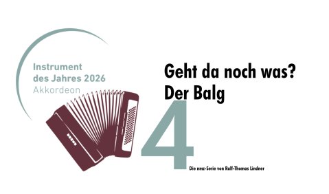 Das Jahr des Akkordeons in der nmz (Teil 4): Geht da noch was? &ndash; Der Balg