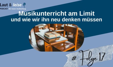 Laut & leise – Podcast der nmz – Folge 17: Musikunterricht am Limit
