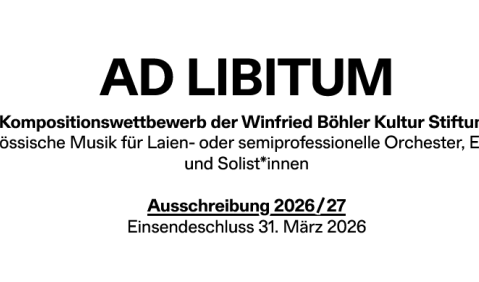 ad libitum. Kompositionswettbewerb der Winfried B&ouml;hler Kultur Stiftung