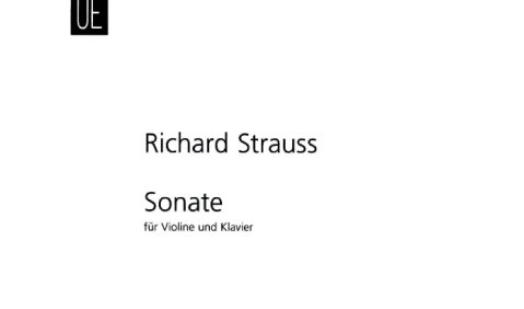 Richard Strauss: Sonate Es-Dur für Violine und Klavier op. 18. Universal Edition UE 38126 Richard Strauss: Sonate Es-Dur für Violine und Klavier op. 18. Universal Edition UE 38126