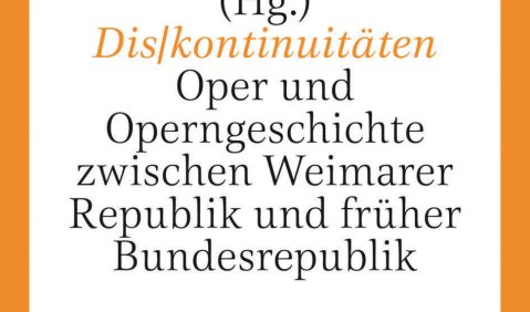 Dis|kontinuitäten. Oper und Operngeschichte zwischen Weimarer Republik und früher Bundesrepublik, hrsg. von Tobias Janz/Benedetta Zucconi, Campus Verlag, Weinheim 2025, 346 S., Abb., Notenbsp., € 45,00, ISBN 978-3-593-51879-4