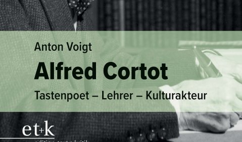 Anton Voigt: Alfred Cortot. Tasten­poet – Lehrer – Kulturakteur (Reihe SOLO – Porträts und Profile), edition text + kritik, München 2024, 285 S., Abb., € 28,00, ISBN 978-3-96707-708-7