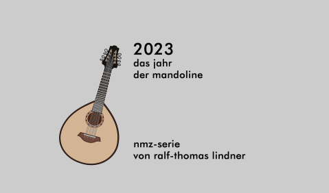 Ralf-Thomas Lindner hat auf nmz Online eine Artikelserie zum Instrument des Jahres, der Mandoline, gestartet. 